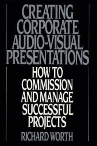 Cover of Creating Corporate Audio-Visual Presentations