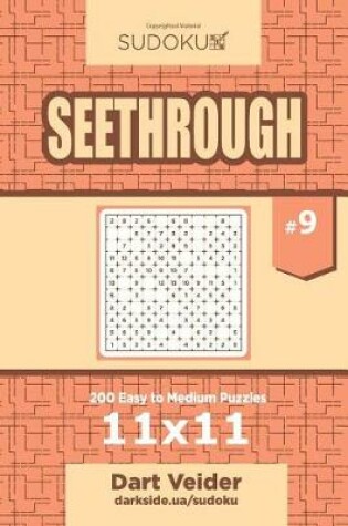 Cover of Sudoku Seethrough - 200 Easy to Medium Puzzles 11x11 (Volume 9)