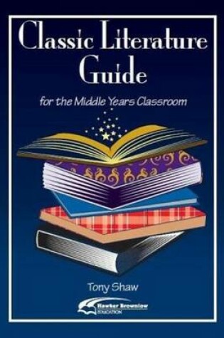 Cover of Classic Literature Guide for the Middle Years Classroom