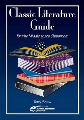 Book cover for Classic Literature Guide for the Middle Years Classroom