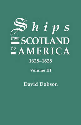 Book cover for Ships from Scotland to America, 1628-1828. Volume III