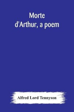 Cover of Morte d'Arthur, a poem