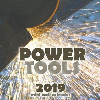 Book cover for Power Tool 2019 Mini Wall Calendar