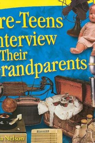 Cover of Pre-Teens Interview Their Grandparents