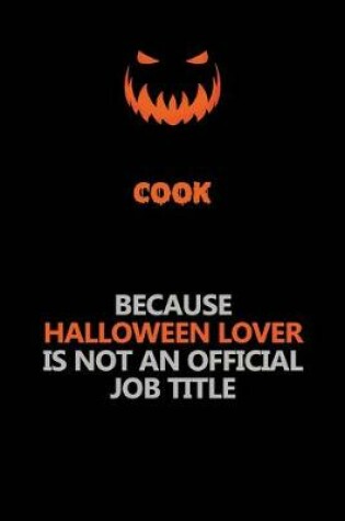 Cover of Cook Because Halloween Lover Is Not An Official Job Title