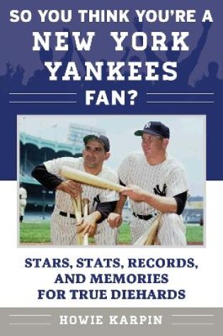 Cover of So You Think You're a New York Yankees Fan?