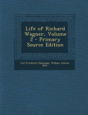 Book cover for Life of Richard Wagner, Volume 2