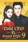 Book cover for Cold CEO vs. Sweet Wife 9