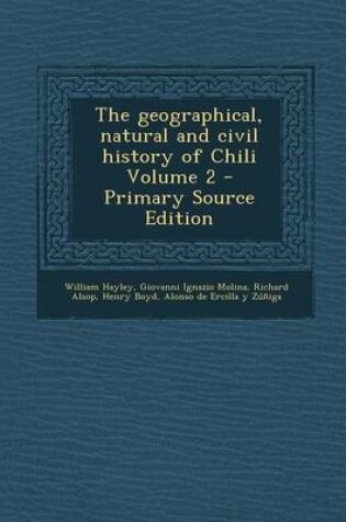 Cover of The Geographical, Natural and Civil History of Chili Volume 2