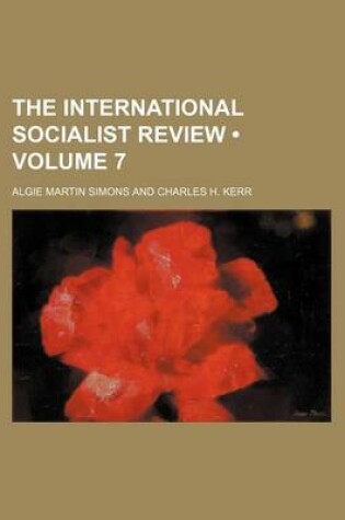 Cover of The International Socialist Review (Volume 7)