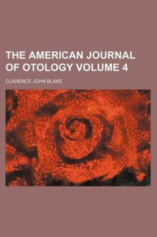 Cover of The American Journal of Otology Volume 4