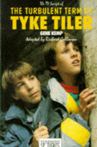 Cover of The TV Script of The Turbulent Term of Tyke Tyler