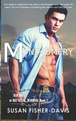Cover of Montgomery Bad Boys of Dry River, Wyoming Book 2