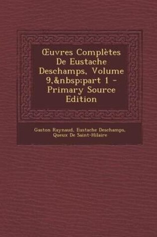 Cover of Uvres Completes de Eustache DesChamps, Volume 9, Part 1