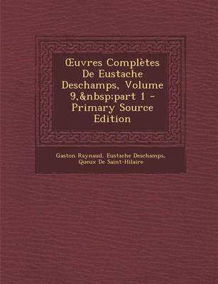 Book cover for Uvres Completes de Eustache DesChamps, Volume 9, Part 1