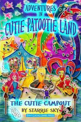 Cover of Adventures in Cutie Patootie Land and the Cutie Campout