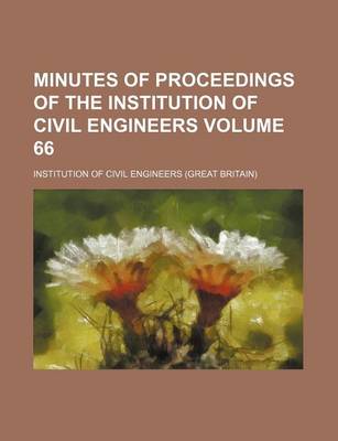 Book cover for Minutes of Proceedings of the Institution of Civil Engineers Volume 66