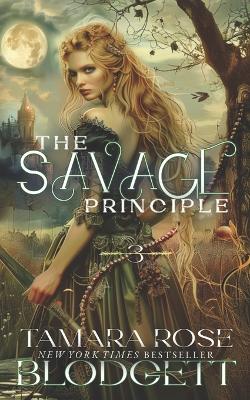 The Savage Principle by Tamara Rose Blodgett