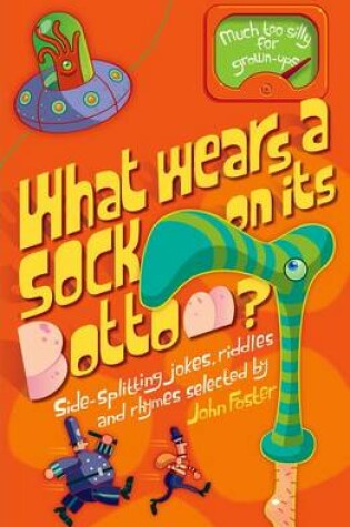Cover of What Wears a Sock on its Bottom?
