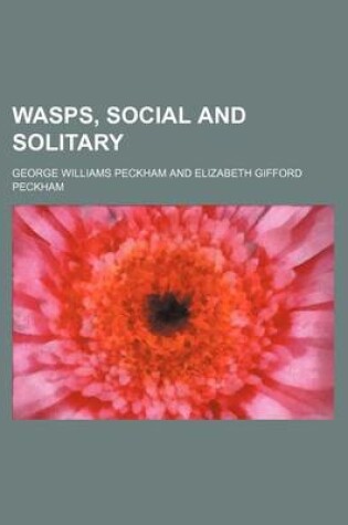 Cover of Wasps, Social and Solitary