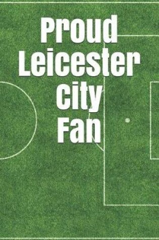 Cover of Proud Leicester City Fan