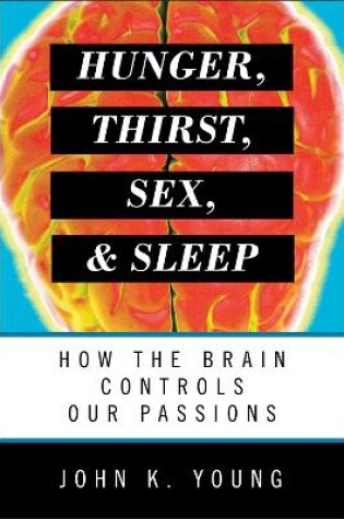 Cover of Hunger, Thirst, Sex, and Sleep
