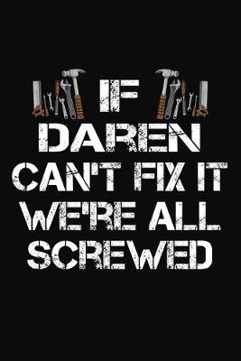 Book cover for If Daren Can't Fix It We're All Screwed