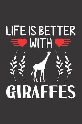 Book cover for Life Is Better With Giraffes