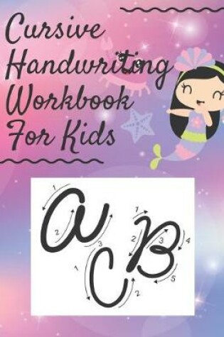 Cover of Cursive Handwriting Workbook for Kids