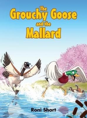 Cover of The Grouchy Goose and the Mallard