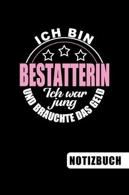 Book cover for Ich bin Bestatterin - Ich war jung und brauchte das Geld