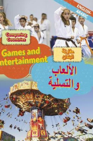 Cover of Dual Language Learners: Comparing Countries: Games and Entertainment (English/Arabic)