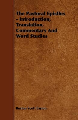 Book cover for The Pastoral Epistles - Introduction, Translation, Commentary And Word Studies