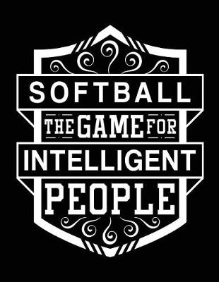 Book cover for Softball the Game for Intelligent People