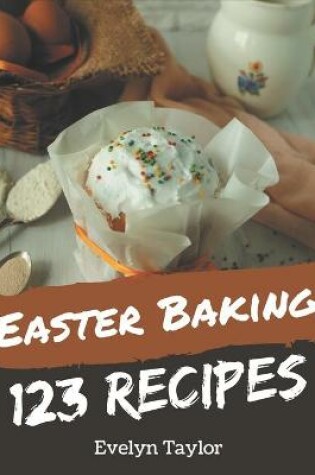 Cover of 123 Easter Baking Recipes