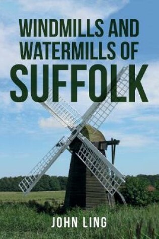 Cover of Windmills and Watermills of Suffolk