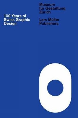 Book cover for 100 Years of Swiss Graphic Design