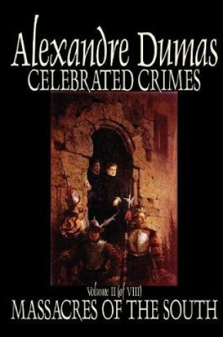 Cover of Celebrated Crimes, Vol. II by Alexandre Dumas, Fiction, True Crime, Literary Collections