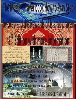 Book cover for The Muslim Prayer book How to Pray Step-by-Step and the Rewards of Islamic prayers 2nd Edition with more information