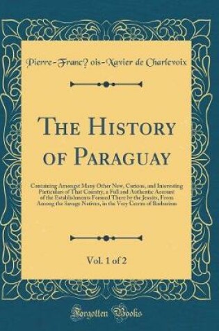 Cover of The History of Paraguay, Vol. 1 of 2