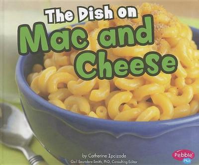 Cover of The Dish on Mac and Cheese