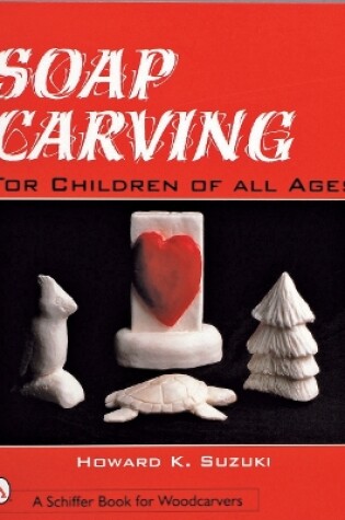 Cover of Soap Carving for Children of All Ages