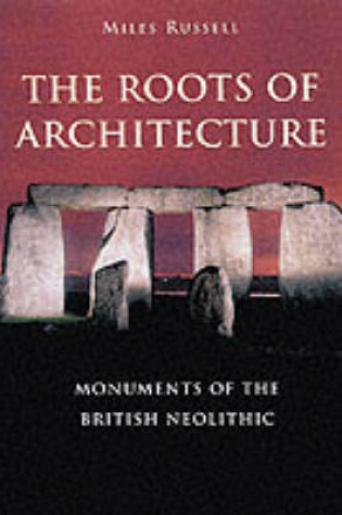 Cover of The Roots of Architecture