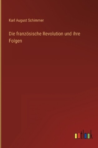 Cover of Die französische Revolution und ihre Folgen