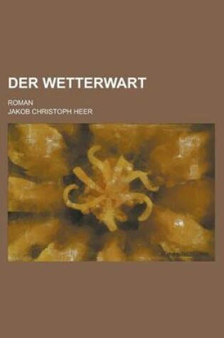 Cover of Der Wetterwart; Roman