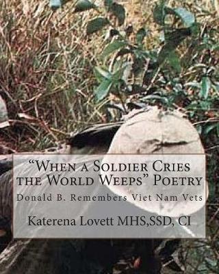 Cover of "When a Soldier Cries the World Weeps" Poetry