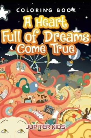 Cover of A Heart Full of Dreams Come True Coloring Book