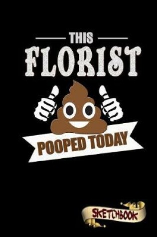 Cover of This Florist Pooped Today