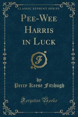 Book cover for Pee-Wee Harris in Luck (Classic Reprint)