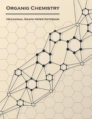 Book cover for Organic Chemistry (Hexagonal graph paper notebook)